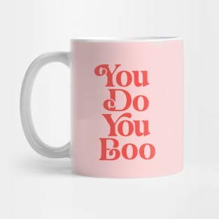 You Do You Boo pink and red Mug